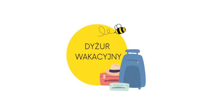 Zdjęcie: ZGŁOSZENIA NA DYŻUR WAKACYJNY