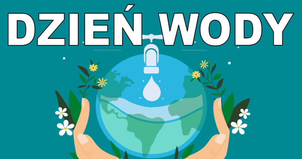 Zdjęcie: ŚWIATOWY DZIEŃ WODY