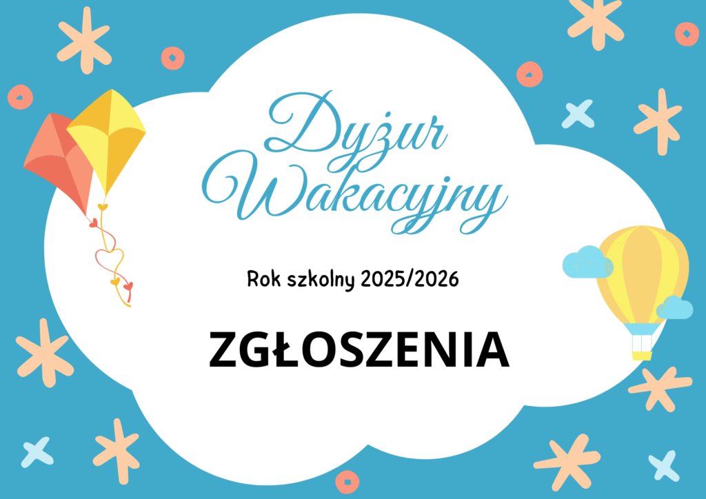 Zdjęcie: ZGŁOSZENIA NA DYŻUR WAKACYJNY 2025/2026