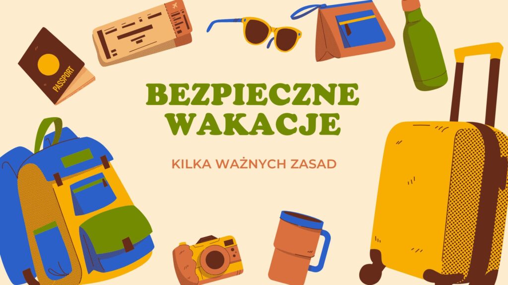 Zdjęcie: BEZPIECZNE WAKACJE – KILKA WAŻNYCH ZASAD