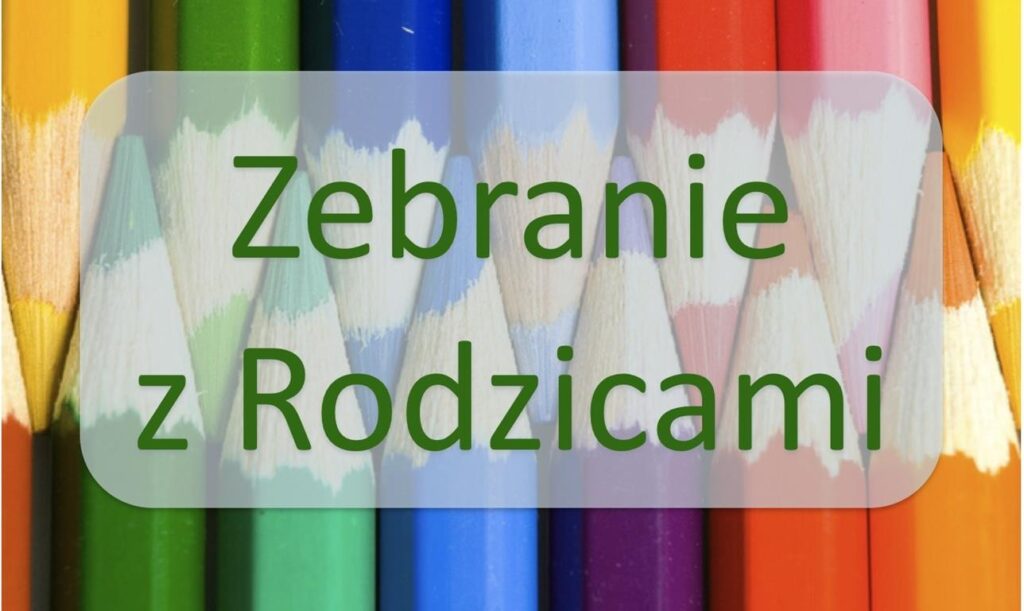 Zdjęcie: ZEBRANIE Z RODZICAMI